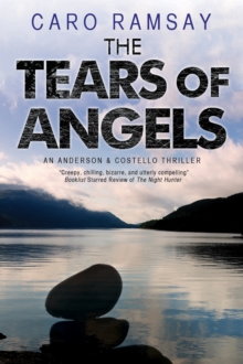 The Tears of Angels : A Scottish police procedural, Hardback Book The Tears of Angels : A Scottish police procedural, Hardback Book