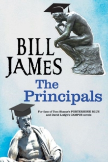 The Principals : A Satire on University Life, Hardback Book The Principals : A Satire on University Life, Hardback Book
