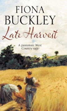 Late Harvest : A Nineteenth-Century Historical Saga, Hardback Book Late Harvest : A Nineteenth-Century Historical Saga, Hardback Book