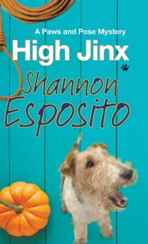 High Jinx : A Dog Mystery, Hardback Book High Jinx : A Dog Mystery, Hardback Book