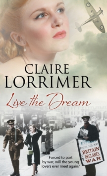 Live the Dream : A World War II Romance, Hardback Book Live the Dream : A World War II Romance, Hardback Book