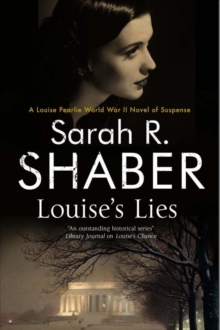 Louise's Lies : A 1940s Spy Thriller Set in Wartime Washington D.C., Hardback Book Louise's Lies : A 1940s Spy Thriller Set in Wartime Washington D.C., Hardback Book