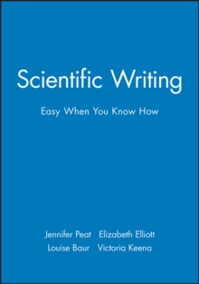 Scientific Writing - Easy When You Know How, Paperback Book Scientific Writing - Easy When You Know How, Paperback Book