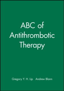 ABC of Antithrombotic Therapy, Paperback / softback Book ABC of Antithrombotic Therapy, Paperback / softback Book