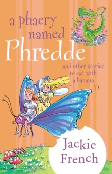 A Phaery Named Phredde and Other Stories to Eat with a Banana