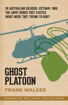 Ghost Platoon : The critically acclaimed Vietnam War bestseller