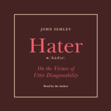 Hater : On the Virtues of Utter Disagreeability, eAudiobook MP3 eaudioBook Hater : On the Virtues of Utter Disagreeability, eAudiobook MP3 eaudioBook
