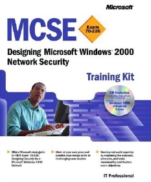 Designing Microsoft Windows 2000 Network Security : MCSE Training Kit (Exam 70-220), Mixed media product Book Designing Microsoft Windows 2000 Network Security : MCSE Training Kit (Exam 70-220), Mixed media product Book