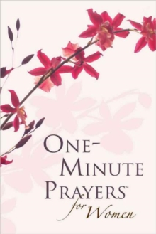 One-Minute Prayers (R) for Women Gift Edition, Hardback Book One-Minute Prayers (R) for Women Gift Edition, Hardback Book