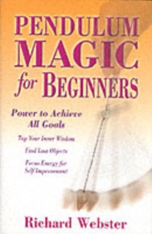 Pendulum Magic for Beginners : Power to Achieve All Goals, Paperback Book Pendulum Magic for Beginners : Power to Achieve All Goals, Paperback Book