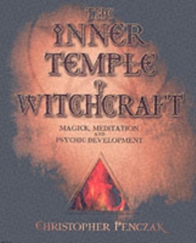 The Inner Temple of Witchcraft : Magick, Meditation and Psychic Development, Paperback Book The Inner Temple of Witchcraft : Magick, Meditation and Psychic Development, Paperback Book