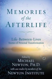 Memories of the Afterlife : Life Between Lives Stories of Personal Transformation, Paperback Book Memories of the Afterlife : Life Between Lives Stories of Personal Transformation, Paperback Book