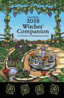 Llewellyn's Witches' Companion 2018 : An Almanac for Contemporary Living, Paperback / softback Book Llewellyn's Witches' Companion 2018 : An Almanac for Contemporary Living, Paperback / softback Book