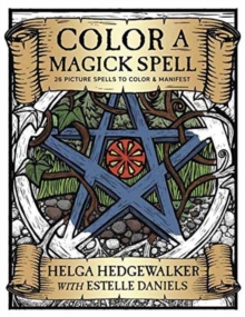 Color a Magick Spell : 26 Picture Spells to Color and Manifest, Paperback Book Color a Magick Spell : 26 Picture Spells to Color and Manifest, Paperback Book