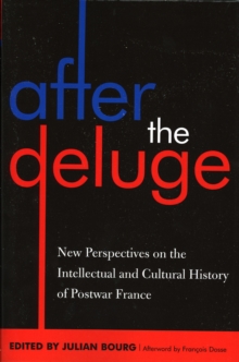 After the Deluge : New Perspectives on the Intellectual and Cultural History of Postwar France