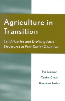 Agriculture in Transition : Land Policies and Evolving Farm Structures in Post Soviet Countries