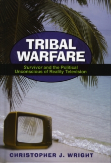 Tribal Warfare : Survivor and the Political Unconscious of Reality Television