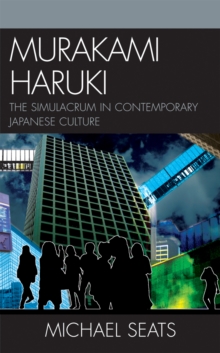 Murakami Haruki : The Simulacrum in Contemporary Japanese Culture