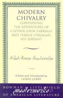 Modern Chivalry : Containing the Adventures of Captain John Farrago and Teague O'Reagan, His Servant