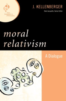 Moral Relativism : A Dialogue