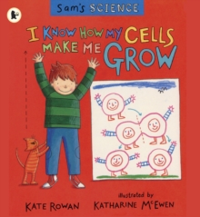 Sam's Science: I Know How My Cells Make Me Grow, Paperback Book Sam's Science: I Know How My Cells Make Me Grow, Paperback Book