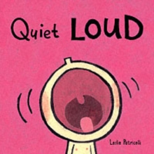 Quiet Loud Board Book, Board book Book Quiet Loud Board Book, Board book Book