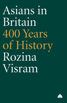 Asians in Britain : 400 Years of History, Paperback Book Asians in Britain : 400 Years of History, Paperback Book