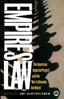 Empire's Law : The American Imperial Project and the 'War to Remake the World', Paperback / softback Book Empire's Law : The American Imperial Project and the 'War to Remake the World', Paperback / softback Book