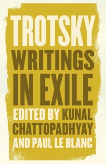 Leon Trotsky : Writings in Exile, Paperback / softback Book Leon Trotsky : Writings in Exile, Paperback / softback Book