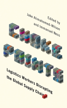Choke Points : Logistics Workers Disrupting the Global Supply Chain