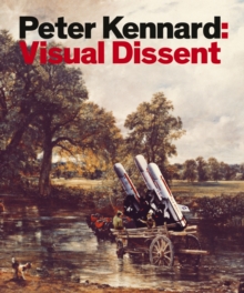 Peter Kennard : Visual Dissent, Paperback / softback Book Peter Kennard : Visual Dissent, Paperback / softback Book