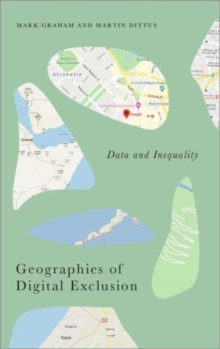 Geographies of Digital Exclusion : Data and Inequality