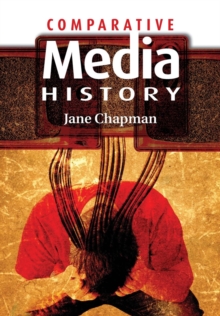 Comparative Media History : An Introduction: 1789 to the Present, Paperback Book Comparative Media History : An Introduction: 1789 to the Present, Paperback Book