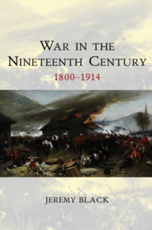 War in the Nineteenth Century : 1800-1914