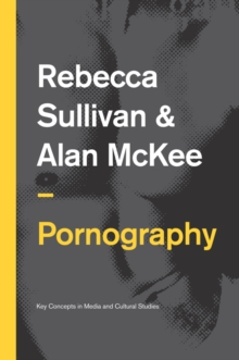 Pornography : Structures, Agency and Performance