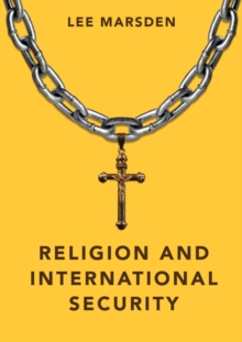 Religion and International Security, Hardback Book Religion and International Security, Hardback Book
