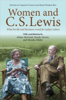 Women and C.S. Lewis : What His Life and Literature Reveal for Today's Culture, Paperback Book Women and C.S. Lewis : What His Life and Literature Reveal for Today's Culture, Paperback Book