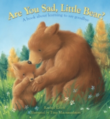 Are You Sad, Little Bear? : Learning to Say Goodbye, Hardback Book Are You Sad, Little Bear? : Learning to Say Goodbye, Hardback Book