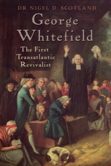 George Whitefield : The First Transatlantic Revivalist, Paperback / softback Book George Whitefield : The First Transatlantic Revivalist, Paperback / softback Book