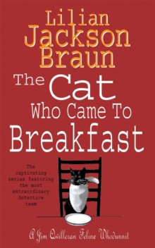 The Cat Who Came to Breakfast (the Cat Who... Mysteries, Book 16) : An enchanting feline whodunit for cat lovers everywhere, Paperback Book The Cat Who Came to Breakfast (the Cat Who... Mysteries, Book 16) : An enchanting feline whodunit for cat lovers everywhere, Paperback Book