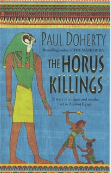 The Horus Killings (Amerotke Mysteries, Book 2) : A captivating murder mystery from Ancient Egypt, Paperback Book The Horus Killings (Amerotke Mysteries, Book 2) : A captivating murder mystery from Ancient Egypt, Paperback Book