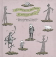 The Haunted Tea-cosy : A Dispirited and Distasteful Diversion for Christmas, Hardback Book The Haunted Tea-cosy : A Dispirited and Distasteful Diversion for Christmas, Hardback Book