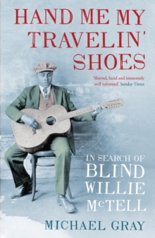 Hand Me My Travelin' Shoes : In Search of Blind Willie McTell, Paperback Book Hand Me My Travelin' Shoes : In Search of Blind Willie McTell, Paperback Book