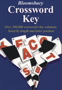 Bloomsbury Crossword Key : Over 390,000 Crossword Clue Solutions Listed by Length and Letter Position, Paperback Book Bloomsbury Crossword Key : Over 390,000 Crossword Clue Solutions Listed by Length and Letter Position, Paperback Book