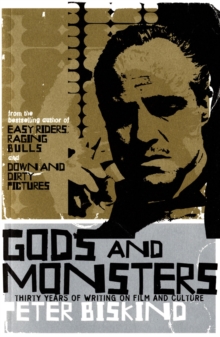 Gods and Monsters : Thirty Years of Writing on Film and Culture, Paperback Book Gods and Monsters : Thirty Years of Writing on Film and Culture, Paperback Book