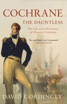 Cochrane the Dauntless : The Life and Adventures of Thomas Cochrane, 1775-1860, Paperback Book Cochrane the Dauntless : The Life and Adventures of Thomas Cochrane, 1775-1860, Paperback Book