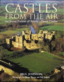 Castles from the Air : An Aerial Portrait of Britain's Finest Castles, Hardback Book Castles from the Air : An Aerial Portrait of Britain's Finest Castles, Hardback Book
