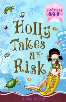 Holly Takes a Risk : Mermaid SOS No. 4, Paperback Book Holly Takes a Risk : Mermaid SOS No. 4, Paperback Book