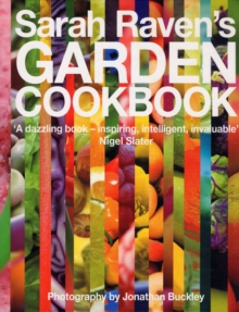 Sarah Raven's Garden Cookbook, Hardback Book Sarah Raven's Garden Cookbook, Hardback Book