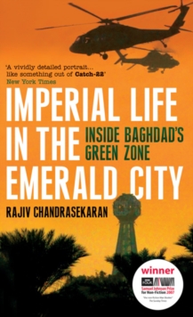 Imperial Life in the Emerald City : Inside Baghdad's Green Zone, Paperback Book Imperial Life in the Emerald City : Inside Baghdad's Green Zone, Paperback Book